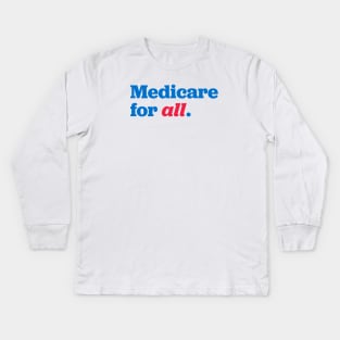 Medicare for all Kids Long Sleeve T-Shirt